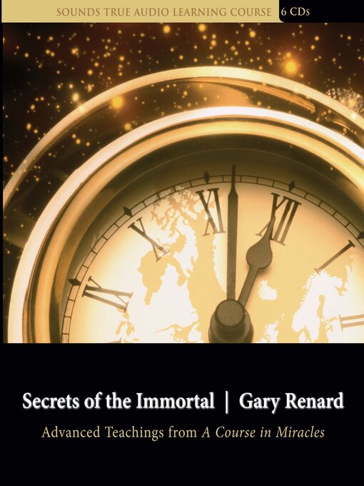Title details for Secrets of the Immortal by Gary Renard - Wait list